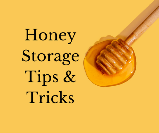 Honey Storage Tips & Tricks